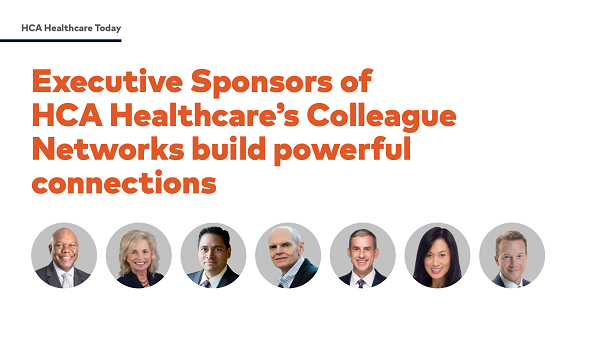 Executive Sponsors of HCA Healthcare's Colleague Networks build